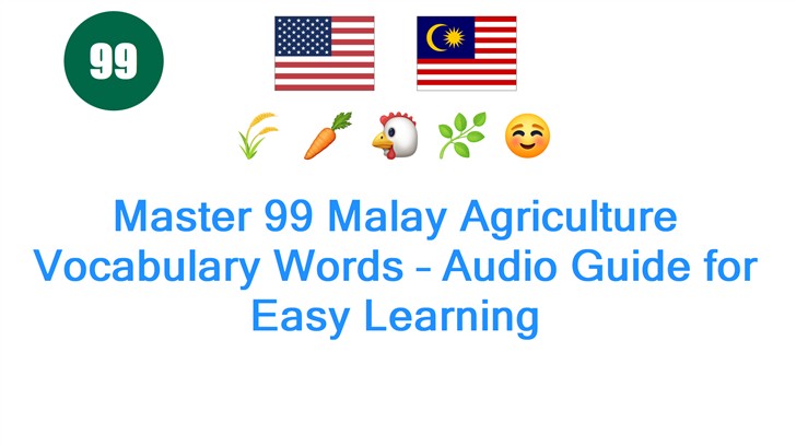 Master 99 Malay Agriculture Vocabulary Words – Audio Guide for Easy Learning